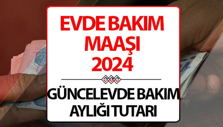 EVDE BAKIM MAAŞI 2024 NE KADAR OLDU Yeni yıl zamlı Evde Bakım Maaşı (Aylığı) belli oldu mu İşte hesaplama bilgisi