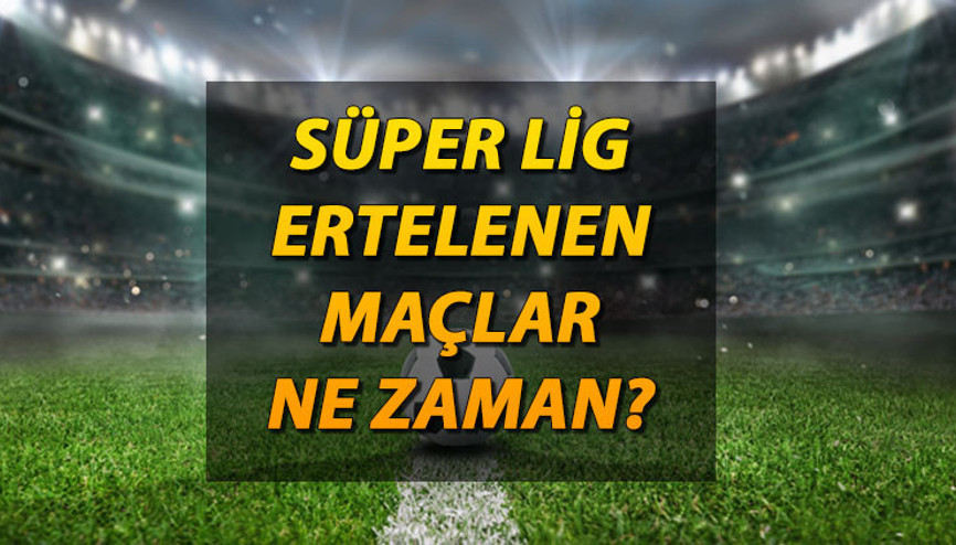 Süper Lig’de ertelenen maçlar 2024 ne zaman oynanacak Süper Lig 16 hafta programı ve saatleri