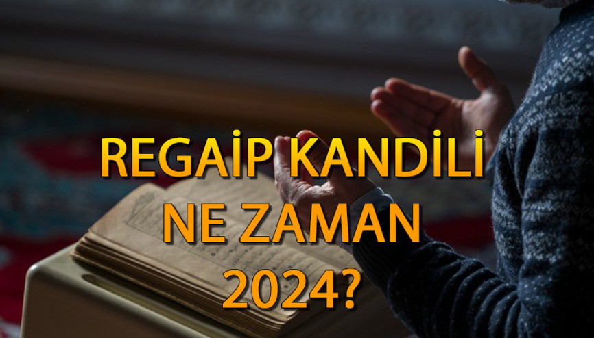 Regaip Kandili ne zaman 2024, hangi&nbsp;gün, bu hafta mı Diyanet Regaip Kandili anlamı ve önemi
