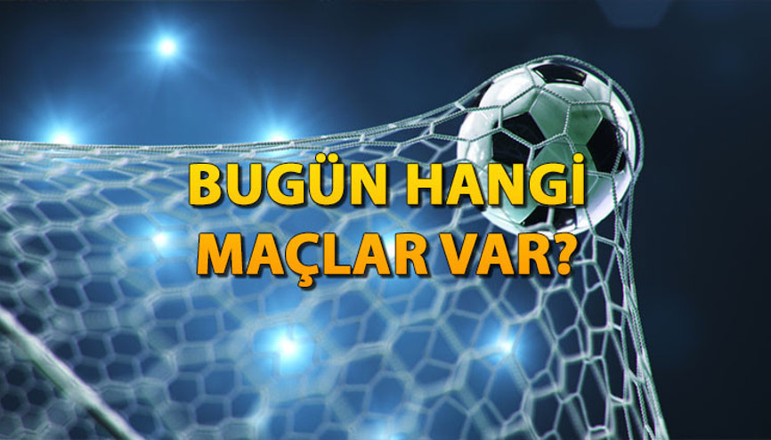 Bugün hangi maçlar var 9 Ocak Salı kimin maçı var, ne zaman, saat kaçta
