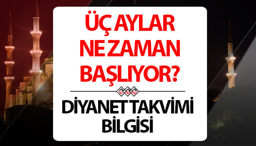 ÜÇ AYLAR 2024 BAŞLADI MI3 Aylar hangi gün başlıyor, Recep ayının ilk günü ne zaman İşte üç aylar başlangıç tarihi ÜÇ AYLAR 2024 BAŞLADI MI3 Aylar hangi gün başlıyor, Recep ayının ilk günü ne zaman İşte üç aylar başlangıç tarihi