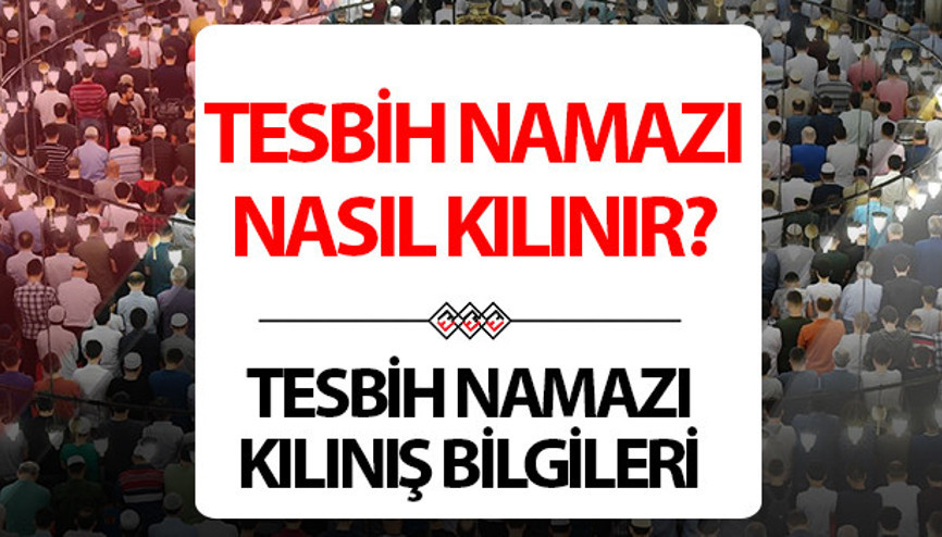 Regaip Kandilinde tesbih namazı nasıl kılınır Tesbih namazı kaç rekat, hangi dualar ve sureler okunur İşte Diyanet Tesbih namazının kılınışı hakkında bilgiler Regaip Kandilinde tesbih namazı nasıl kılınır Tesbih namazı kaç rekat, hangi dualar ve sureler okunur İşte Diyanet Tesbih namazının kılınışı hakkında bilgiler