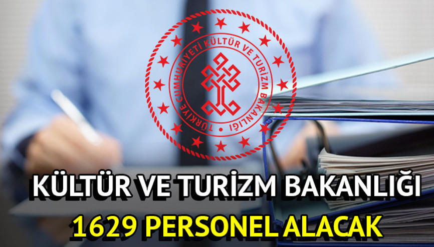 Kültür ve Turizm Bakanlığı sözleşmeli personel alımı ne zaman yapılacak, başvuru şartları neler Kültür ve Turizm Bakanlığı 1629 personel alımı kontenjan ve branş dağılımı