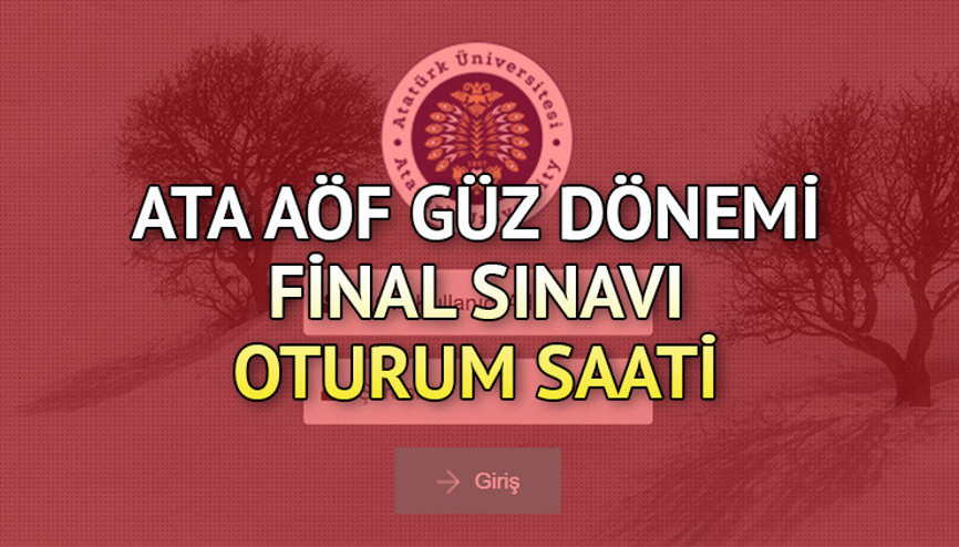 ATA AÖF SINAV GİRİŞ BELGESİ SORGULAMA EKRANI | ATA AÖF final sınavı saat kaçta başlayacak, kaçta bitecek Yarıyıl sonu final sınavı testleri kaç dakika sürecek