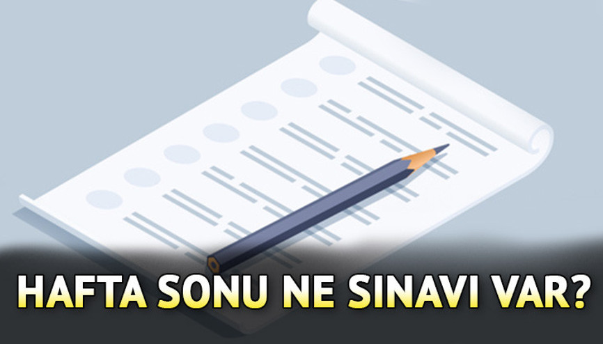 Bu hafta sonu hangi sınav var, ne sınavı 14 Ocak Pazar hangi sınav takvimi