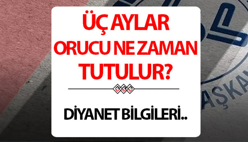Üç aylar orucu ne zaman, kaç gün tutulur Üç aylar orucuna nasıl niyet edilir Diyanet üç aylarda oruç tutmanın hükmü