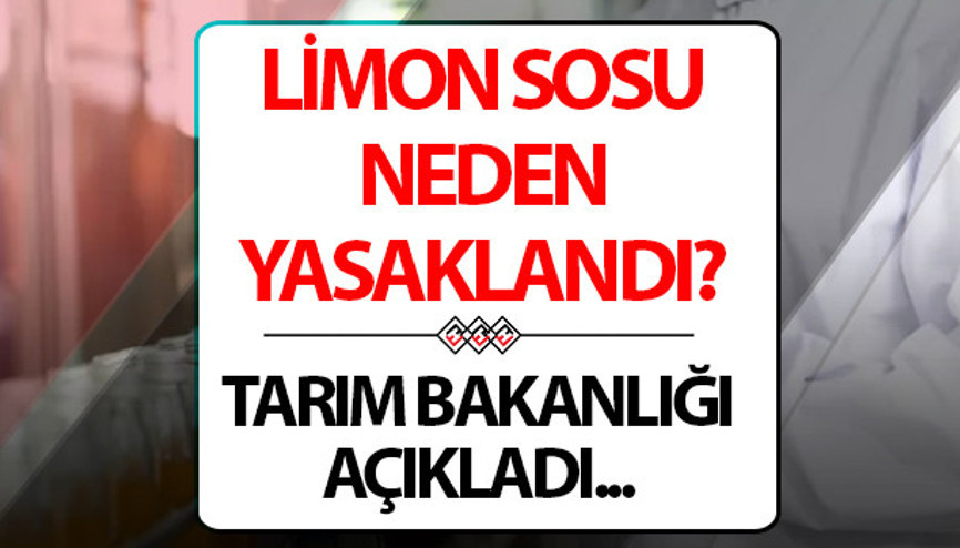 Limon sosu neden yasaklandı Tarım Bakanlığından gerekçeli açıklama