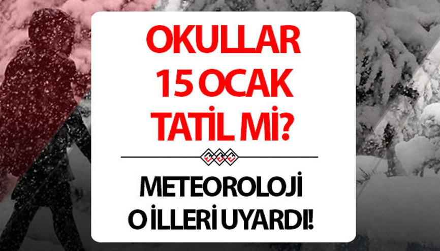 BUGÜN OKULLAR TATİL Mİ, 15 OCAK PAZARTESİ HANGİ İLLERDE TATİL son dakika | Bugün okullar tatil oldu mu hangi illerde okullar tatil İşte valilik açıklamaları