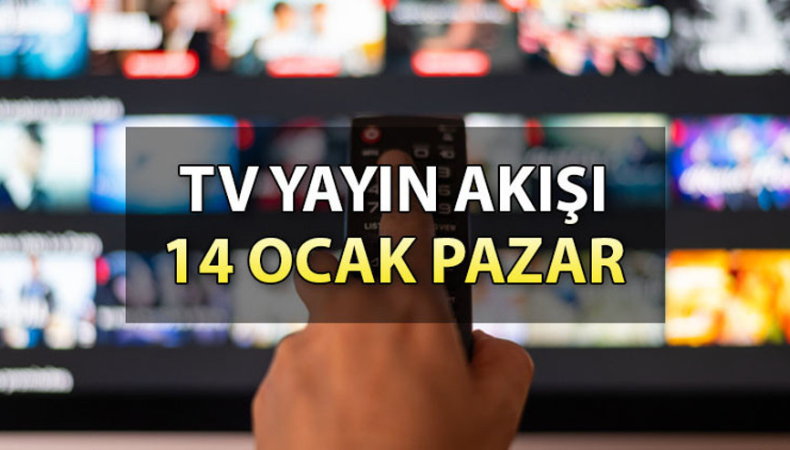 TV yayın akışı 14 Ocak 2024 Pazar: Haftanın son gününde TVde neler var Kanal D, Show TV, ATV, Star TV, TRT1, Fox ve TV8 yayın akışı…