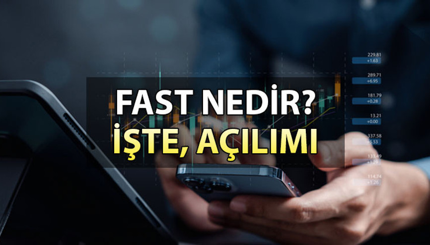 FAST nedir, hangi anlama geliyor FAST açılımı nedir FAST nedir, hangi anlama geliyor FAST açılımı nedir