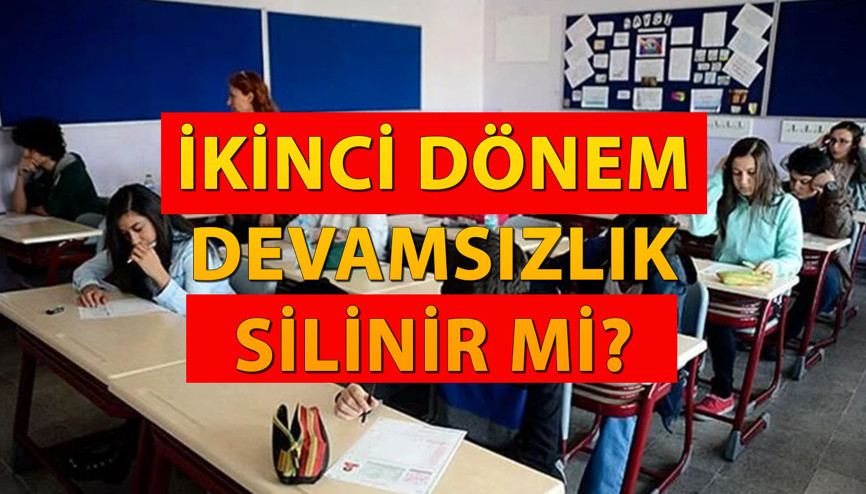 İLK DÖNEM YAPILAN DEVAMSIZLIKLAR SİLİNECEK Mİ İkinci dönem devamsızlık hakkı kaç olacak MEB yönetmelik bilgisi