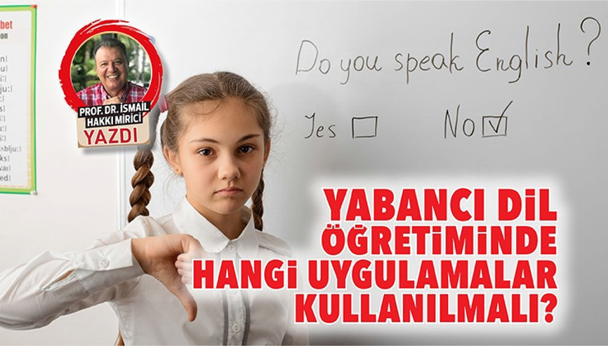 Yabancı dil öğretiminde hangi uygulamalar kullanılmalı