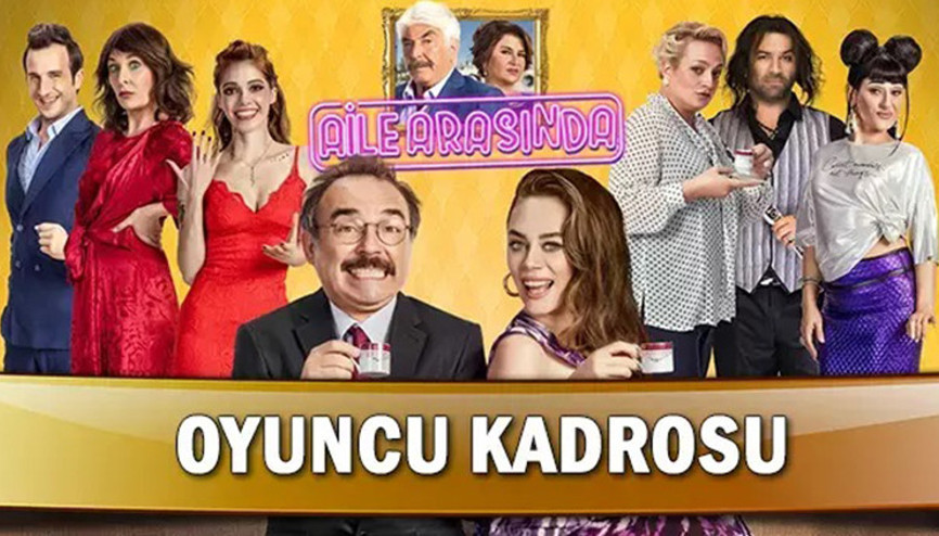 Aile Arasında konusu nedir, oyuncuları kimler Aile Arasında filmi nerede çekildi
