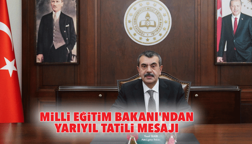 Milli Eğitim Bakanı’ndan yarıyıl tatili mesajı