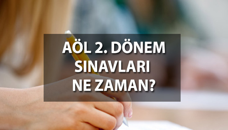 AÖL 2. dönem sınavları ne zaman yapılacak MEB Açık Öğretim Lisesi sınav takvimi 2024-2024