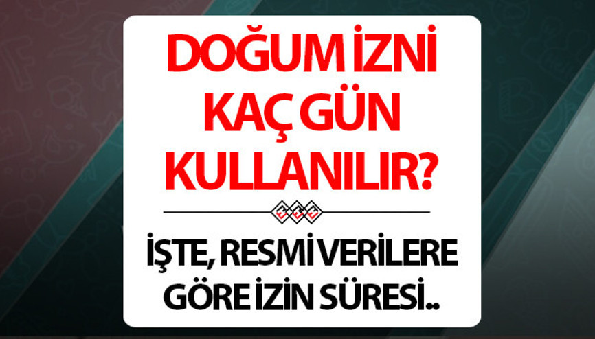 Doğum izni ne kadar, kaç gün 2024 yılı doğum ve süt izni bilgisi