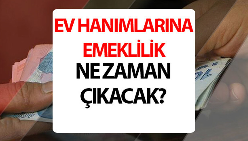 EV HANIMLARINA EMEKLİLİK ŞARTLARI 2024 NETLEŞİYOR || Ev hanımlarına emeklilik çıktı mı, meclisten geçti mi Ev hanımlarına emeklilik torba yasada var mı EV HANIMLARINA EMEKLİLİK ŞARTLARI 2024 NETLEŞİYOR || Ev hanımlarına emeklilik çıktı mı, meclisten geçti mi Ev hanımlarına emeklilik torba yasada var mı
