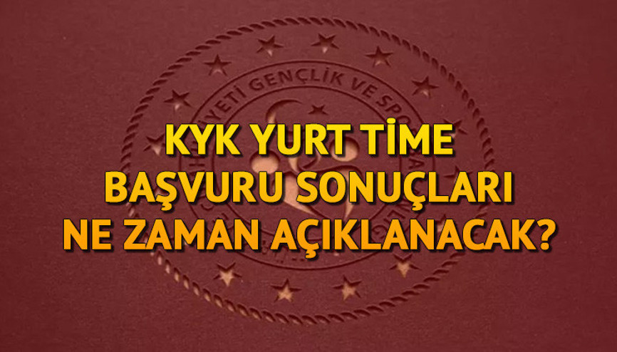 KYK Yurt Time sonuçları açıklandı mı, ne zaman açıklanacak 2024 Yurt Time Spor başvuru sonucu sorgulama ekranı... KYK Yurt Time sonuçları açıklandı mı, ne zaman açıklanacak 2024 Yurt Time Spor başvuru sonucu sorgulama ekranı...