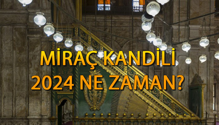 Miraç Kandili 2024 ne zaman, hangi gün, ayın kaçında Miraç Kandilinde ne olmuştur 2024 Miraç Kandili tarihi Miraç Kandili 2024 ne zaman, hangi gün, ayın kaçında Miraç Kandilinde ne olmuştur 2024 Miraç Kandili tarihi