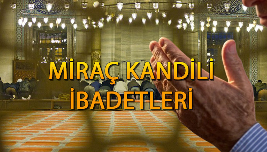 MİRAÇ KANDİL İBADETLERİ 2024 (DİYANET) || Miraç Kandilinde yapılacak ibadetler nelerdir Miraç Kandili gecesi neler yapılır ve nasıl ibadet edilir