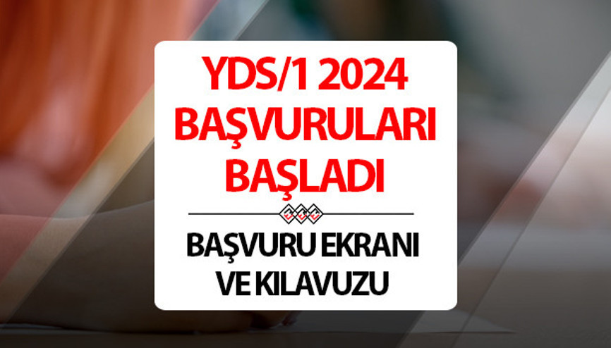 YDS başvuruları 2024 başladı mı,başvuru ücreti 2024 ne kadar YDS/1 başvuru kılavuzu ÖSYM tarafından yayımlandı