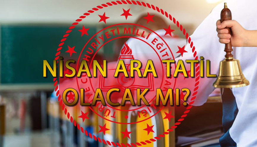 2. ARA TATİL 2024 TARİHLERİ || Nisan ara tatil ne zaman, kaç gün 2024 1 haftalık ara tatil Nisan tatili olacak mı, kaldırıldı mı Bakan açıkladı