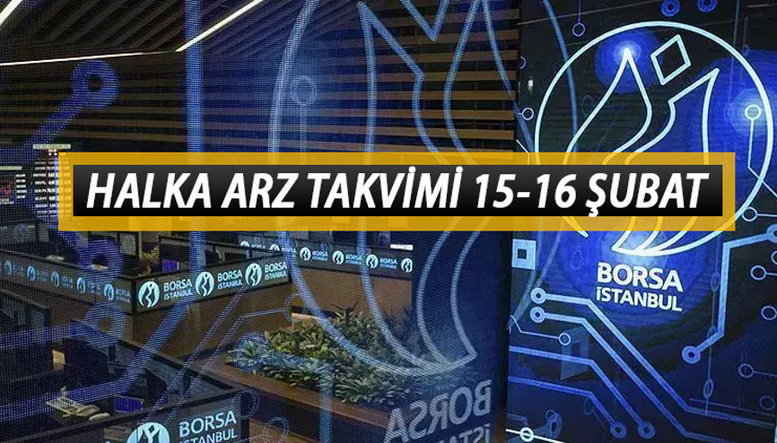 Bugün yeni halka arz var mı 15-16 Şubat hangi şirketler halka arz olacak Halka arz takvimi