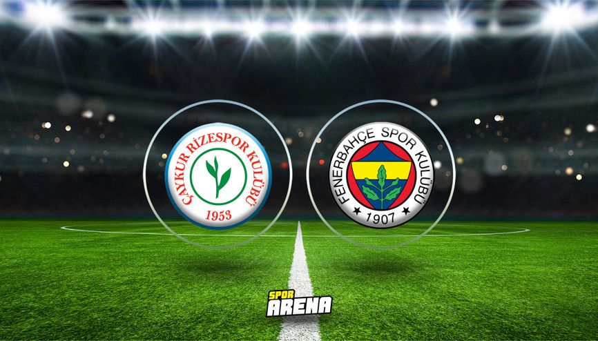 Çaykur Rizespor Fenerbahçe maçı ne zaman, saat kaçta, hangi kanalda İşte canlı yayın bilgileri ve maç önü notları