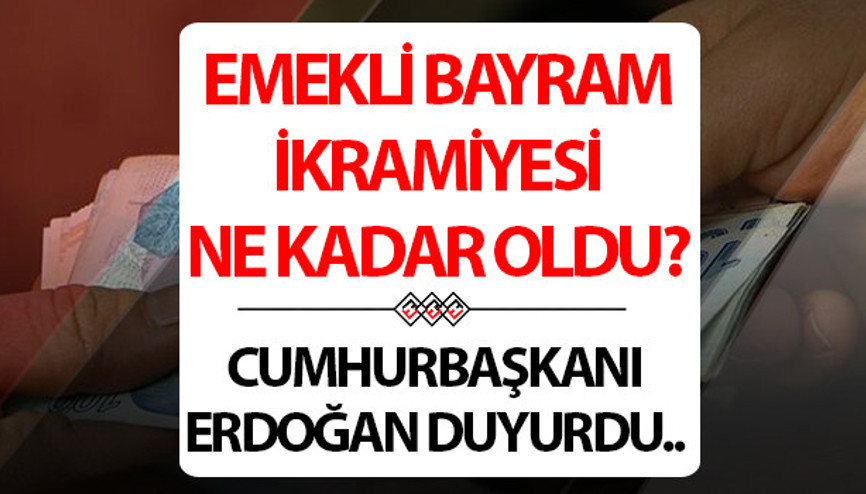 EMEKLİ BAYRAM İKRAMİYESİ NE ZAMAN YATAR || Emekli Ramazan ve Kurban Bayramı ikramiyeleri ne kadar, kaç TL oldu Cumhurbaşkanı Erdoğan duyurdu...