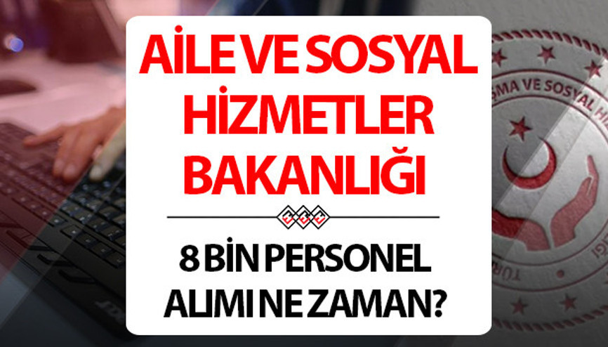 AİLE VE SOSYAL HİZMETLER BAKANLIĞI PERSONEL ALIMI BAŞVURU ŞARTLARI 2024 || Aile ve Sosyal Hizmetler Bakanlığı 8 bin sözleşmeli personel alımı ne zaman, başvuru şartları neler Bakan Göktaş duyurdu