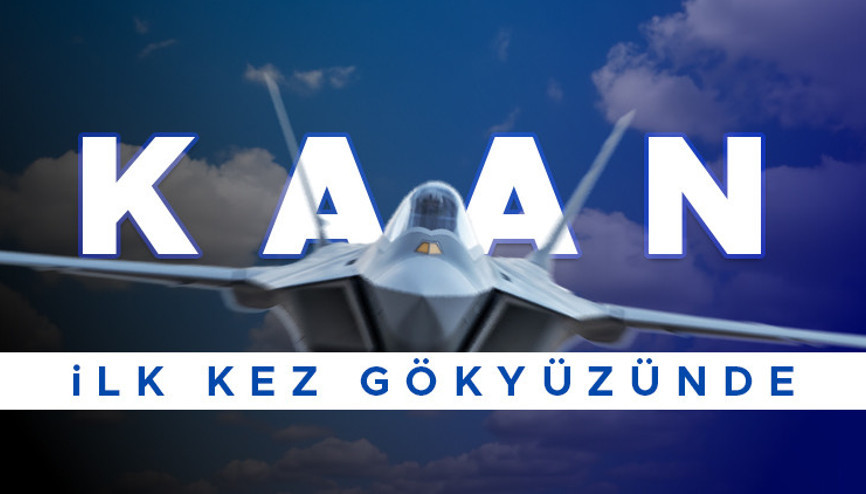 Son dakika: Ankarada tarihi gün KAAN gökyüzüyle buluştu... Uzmanlar KAANı Hürriyete anlattı: F-35ten daha üstün