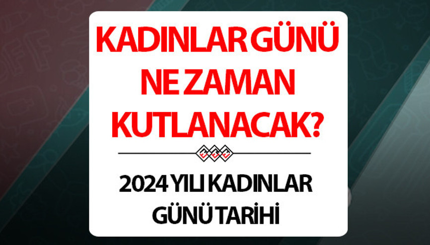 KADINLAR GÜNÜ NE ZAMAN, MART AYINDA MI 2024 Kadınlar Günü ne zaman, ayın kaçında kutlanır KADINLAR GÜNÜ NE ZAMAN, MART AYINDA MI 2024 Kadınlar Günü ne zaman, ayın kaçında kutlanır