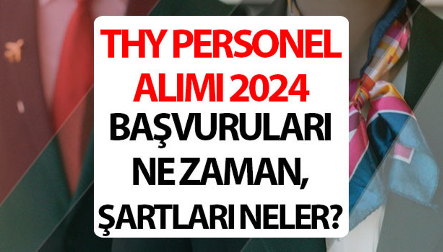 THY 5 bin personel alımı 2024 başvuru ekranı || THY personel alımı ne zaman 2024, şartları neler