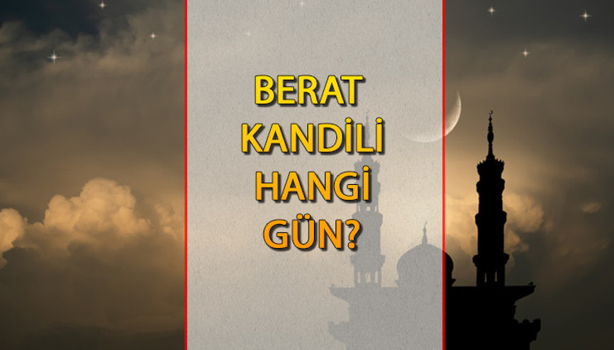 BUGÜN NE KANDİLİ 24 Şubat Berat Kandili bu akşam mı, ne zaman 14 - 15 Şaban 2024 hangi gün, bu gece Berat Gecesi mi