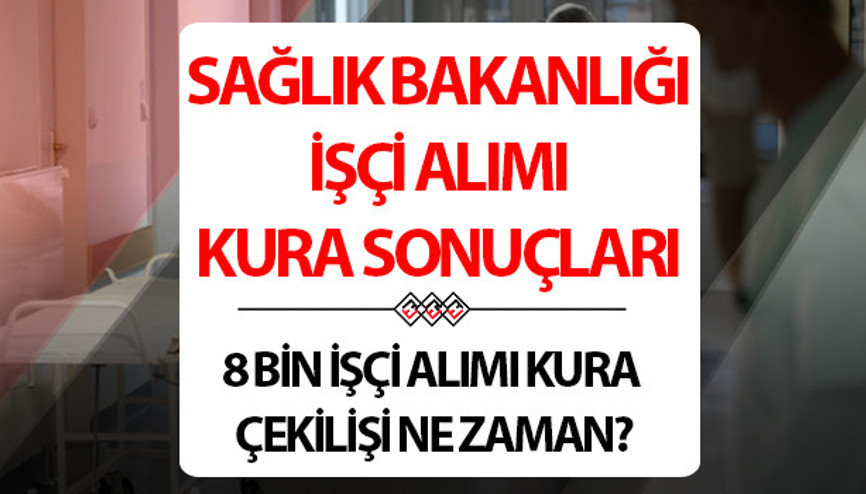 Sağlık Bakanlığı işçi alımı kura çekimi tarihi 2024.. Sağlık Bakanlığı İşçi alımı kura çekilişi ne zaman yapılacak Sağlık Bakanlığı işçi alımı kura çekimi tarihi 2024.. Sağlık Bakanlığı İşçi alımı kura çekilişi ne zaman yapılacak