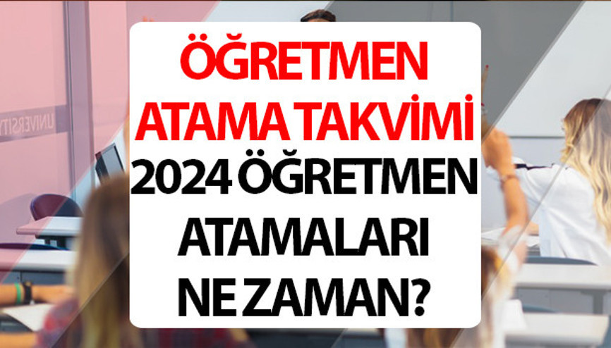 ÖĞRETMEN ATAMA TAKVİMİ VE KONTENJANLARI 2024 | MEB öğretmen atamaları ne zaman 2024 Yeni öğretmen atama başvuruları son durum