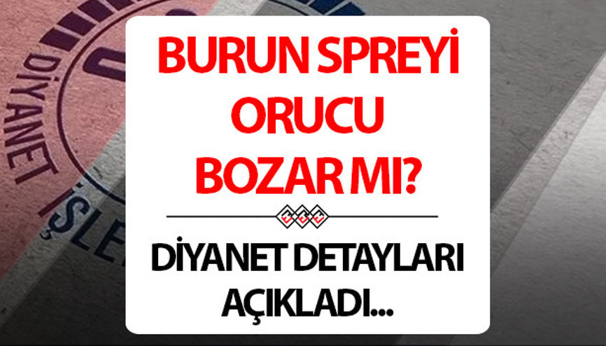 Burun spreyi orucu bozar mı Burun spreyi sıkınca oruç bozulur mu Diyanetten yanıt Burun spreyi orucu bozar mı Burun spreyi sıkınca oruç bozulur mu Diyanetten yanıt