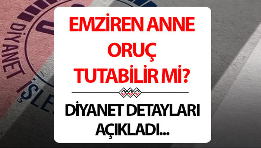 Emziren anneler oruç tutabilir mi Yeni doğum yapan kadın oruç tutabiliyor mu Diyanetten bilgiler Emziren anneler oruç tutabilir mi Yeni doğum yapan kadın oruç tutabiliyor mu Diyanetten bilgiler