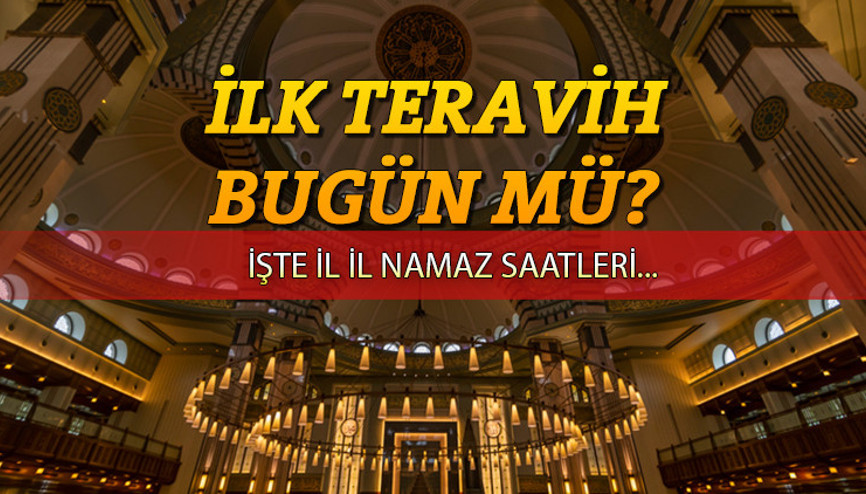 TERAVİH SAATİ 2024: İlk teravih namazı ne zaman 2024, teravih namazı saat kaçta Teravih namazı bugün mü başlıyor Diyanet namaz saatleri TERAVİH SAATİ 2024: İlk teravih namazı ne zaman 2024, teravih namazı saat kaçta Teravih namazı bugün mü başlıyor Diyanet namaz saatleri