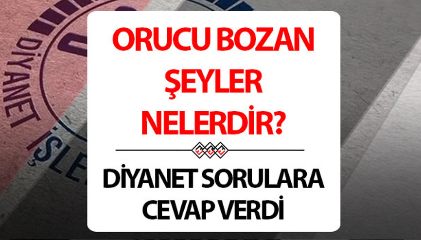 Orucu bozan şeyler nelerdir, nelere dikkat etmek gerekiyor Diyanetten kafada soru işareti bırakmayacak liste Orucu bozan şeyler nelerdir, nelere dikkat etmek gerekiyor Diyanetten kafada soru işareti bırakmayacak liste