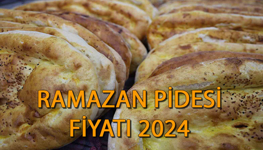 RAMAZAN PİDESİ FİYATI 2024 (İL İL AÇIKLANDI) : Ramazan pidesi ne kadar 2024, kaç TL