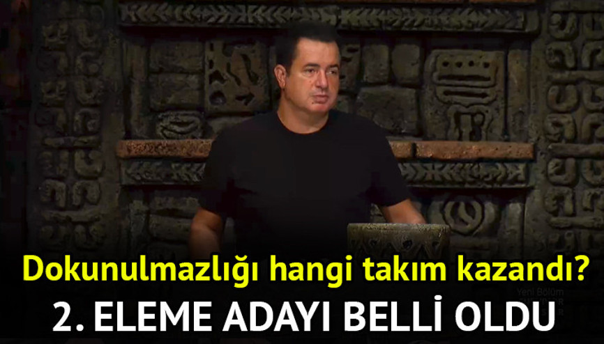 SURVIVOR 2. ELEME ADAYI KİM OLDU Son dakika: Acun Ilıcalı tarafından açıklandı 17 Mart (dün akşam) Survivor 2. dokunulmazlığı hangi takım kazandı, potaya kim gitti