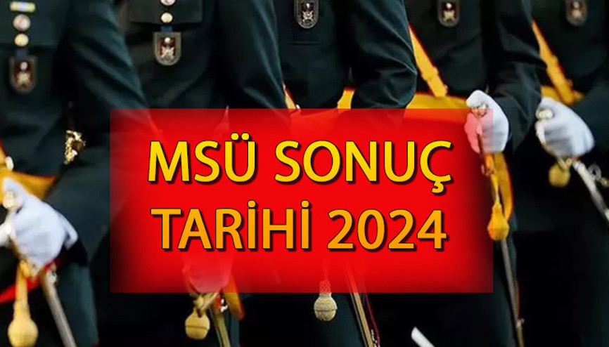 MSÜ SONUÇLARI NE ZAMAN AÇIKLANACAK 2024 MSÜ sınav sonuçları sorgulama ekranı