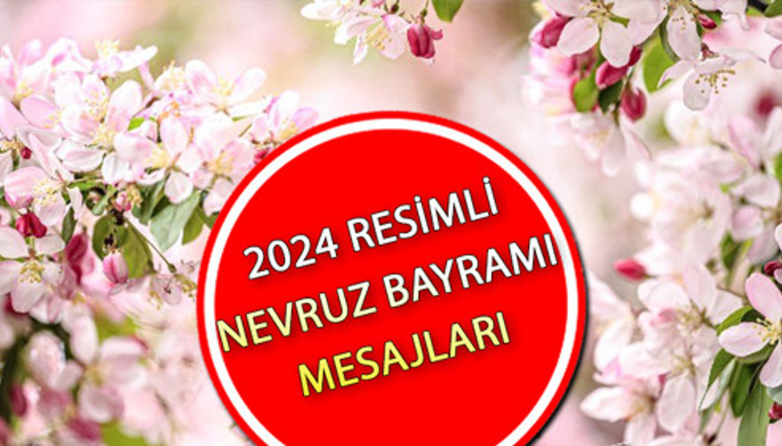 NEVRUZ BAYRAMI MESAJLARI RESİMLİ 2024 || En güzel, yazılı, çiçekli, resimli 21 Mart Nevruz Bayramı kutlama mesajları ve sözleri NEVRUZ BAYRAMI MESAJLARI RESİMLİ 2024 || En güzel, yazılı, çiçekli, resimli 21 Mart Nevruz Bayramı kutlama mesajları ve sözleri