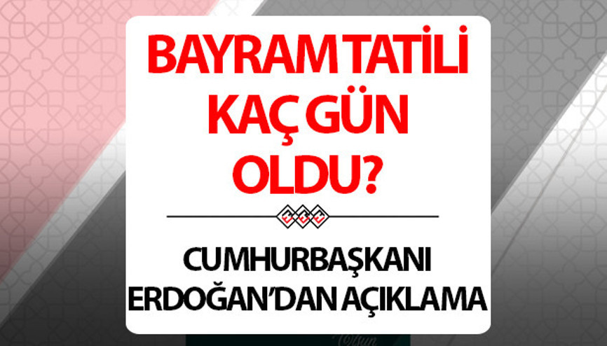 Ramazan bayramı tatili 9 gün olacak mı 2024 Cumhurbaşkanı Erdoğandan önemli açıklama