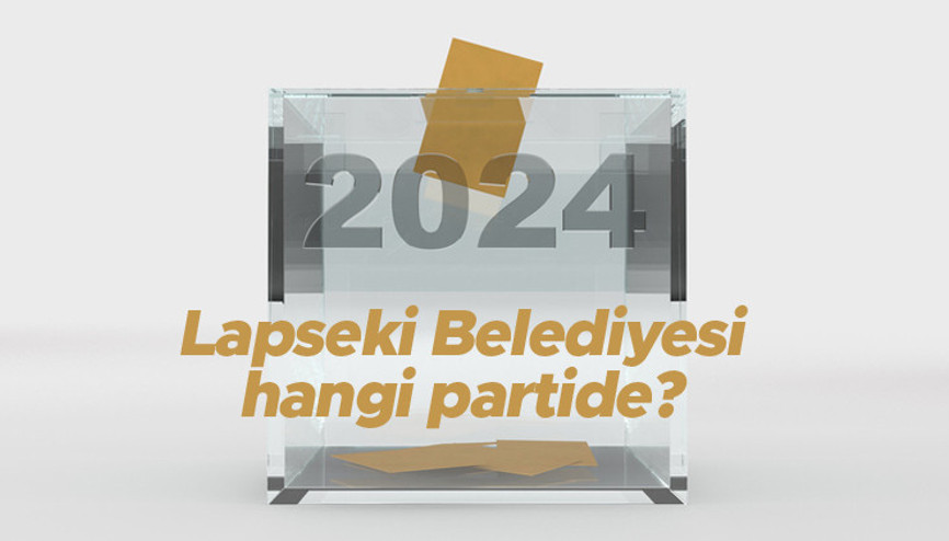 Lapseki Belediyesi hangi partide Çanakkale Lapseki Belediye Başkanı kimdir 2019 Lapseki yerel seçim sonuçları...