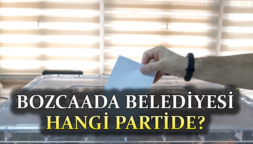Bozcaada Belediyesi hangi partide, Bozcaada Belediye Başkanı hangi partiden seçildi 2019 yerel seçim sonuçları Bozcaada Belediyesi hangi partide, Bozcaada Belediye Başkanı hangi partiden seçildi 2019 yerel seçim sonuçları