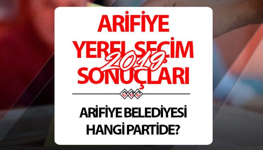 Arifiye Belediyesi hangi partide Sakarya Arifiye Belediye Başkanı kimdir 2019 Arifiye yerel seçim sonuçları...