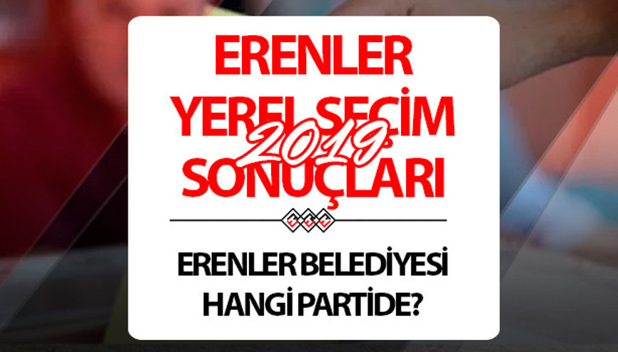 Erenler Belediyesi hangi partide Sakarya Erenler Belediye Başkanı kimdir 2019 Erenler yerel seçim sonuçları...