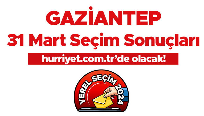 GAZİANTEP SEÇİM SONUÇLARI 2024 CANLI TAKİP (Son Dakika Verileri) || Gaziantep 31 Mart belediye yerel seçim sonuçları ve oy oranları Hurriyet.com.tr seçim sayfasında olacak GAZİANTEP SEÇİM SONUÇLARI 2024 CANLI TAKİP (Son Dakika Verileri) || Gaziantep 31 Mart belediye yerel seçim sonuçları ve oy oranları Hurriyet.com.tr seçim sayfasında olacak
